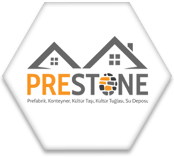 Prestone | Prefabrik, Konteyner, Kültür Taşı - Kültür Tuğlası, Su Deposu 